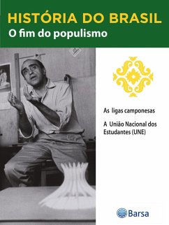 História do Brasil - Livro III - O Fim Do Populismo As Ligas Camponesas (eBook, ePUB) Cover História do Brasil - Livro III - O Fim Do Populismo As Ligas Camponesas (eBook, ePUB)