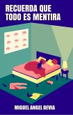 Recuerda que todo es mentira (eBook, ePUB)