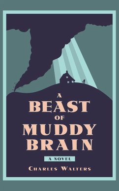 A Beast of Muddy Brain (eBook, ePUB) - Walters, Charles