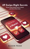 69 Swipe-Right Secrets: Proven Online Dating Hacks to Match, Message, and Attract More Dates (eBook, ePUB) 69 Swipe-Right Secrets: Proven Online Dating Hacks to Match, Message, and Attract More Dates (eBook, ePUB)