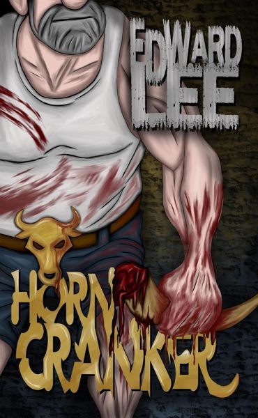 Horn-Cranker (Edward Lee - Minotauress Series, #2) (eBook, ePUB)