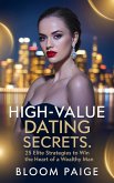 High-Value Dating Secrets: 25 Elite Strategies to Win the Heart of a Wealthy Man (eBook, ePUB) High-Value Dating Secrets: 25 Elite Strategies to Win the Heart of a Wealthy Man (eBook, ePUB)