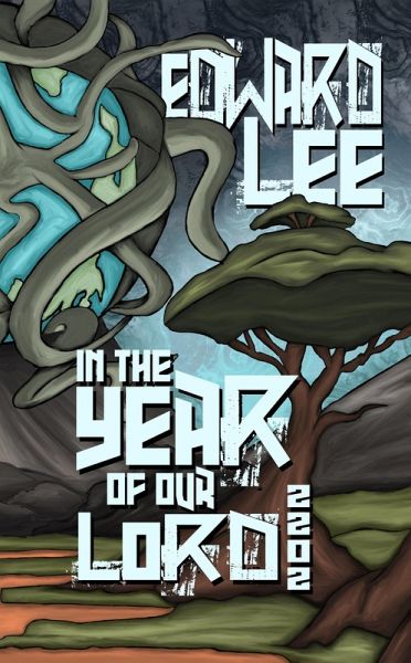 In the Year of Our Lord: 2202 (Edward Lee Books - Set 2, #3) (eBook, ePUB)