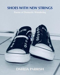 Cover Shoes With New Strings: Poems of Domestic Wondering (eBook, ePUB)
