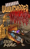 Arkansas Woodchipper Massacre (eBook, ePUB) Arkansas Woodchipper Massacre (eBook, ePUB)