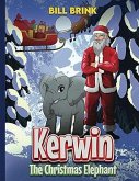 Kerwin The Christmas Elephant (eBook, ePUB) Kerwin The Christmas Elephant (eBook, ePUB)