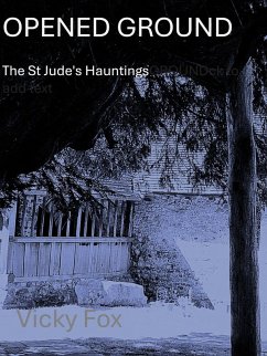 Opened Ground - the St Jude's Hauntings (eBook, ePUB) Cover Opened Ground - the St Jude's Hauntings (eBook, ePUB)