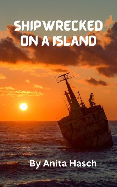 Shipwrecked on a Island (eBook, ePUB) Shipwrecked on a Island (eBook, ePUB)