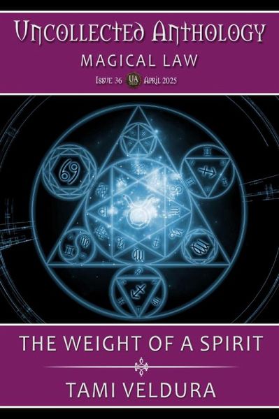 The Weight Of A Spirit: Uncollected Anthology: Magical Law (The Bone Witch, #10) (eBook, ePUB) The Weight Of A Spirit: Uncollected Anthology: Magical Law (The Bone Witch, #10) (eBook, ePUB)