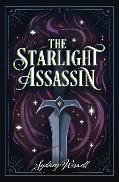 The Starlight Assassin (Forged Fates Series, #1) (eBook, ePUB) - Wiswell, Sydney