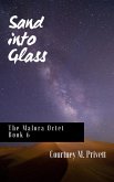 Sand Into Glass (The Malora Octet, #6) (eBook, ePUB) Sand Into Glass (The Malora Octet, #6) (eBook, ePUB)