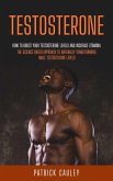 Testosterone: How to Boost Your Testosterone Levels And Increase Stamina (The Science based approach to Naturally transforming Male Testosterone levels) (eBook, ePUB) Testosterone: How to Boost Your Testosterone Levels And Increase Stamina (The Science based approach to Naturally transforming Male Testosterone levels) (eBook, ePUB)
