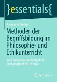 Methoden der Begriffsbildung im Philosophie- und Ethikunterricht (eBook, PDF) Methoden der Begriffsbildung im Philosophie- und Ethikunterricht (eBook, PDF)