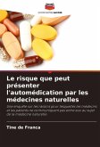 Le risque que peut présenter l'automédication par les médecines naturelles
