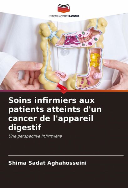 Soins infirmiers aux patients atteints d'un cancer de l'appareil digestif Soins infirmiers aux patients atteints d'un cancer de l'appareil digestif