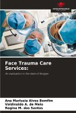 Face Trauma Care Services: Face Trauma Care Services: