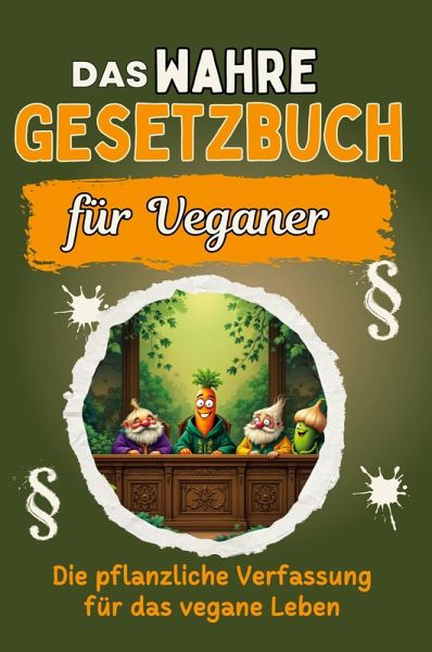 Das wahre Gesetzbuch für Veganer