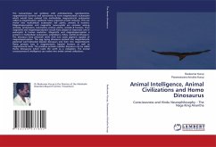 Animal Intelligence, Animal Civilizations and Homo Dinosaurus Animal Intelligence, Animal Civilizations and Homo Dinosaurus