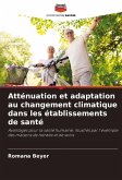 Atténuation et adaptation au changement climatique dans les établissements de santé Atténuation et adaptation au changement climatique dans les établissements de santé
