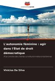 L'autonomie féminine : agir dans l'État de droit démocratique