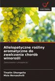 Allelopatyczne ro¿liny aromatyczne do zwalczania chorób winoro¿li Allelopatyczne ro¿liny aromatyczne do zwalczania chorób winoro¿li