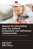 Manuel de stimulation pour les enfants présentant une déficience intellectuelle Manuel de stimulation pour les enfants présentant une déficience intellectuelle