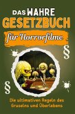 Das wahre Gesetzbuch für Horrorfilme Das wahre Gesetzbuch für Horrorfilme