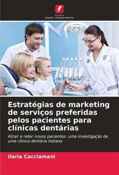 Estratégias de marketing de serviços preferidas pelos pacientes para clínicas dentárias - Cacciamani, Ilaria