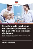 Stratégies de marketing de services préférées par les patients des cliniques dentaires