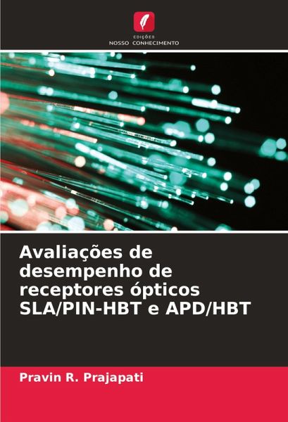 Avaliações de desempenho de receptores ópticos SLA/PIN-HBT e APD/HBT Avaliações de desempenho de receptores ópticos SLA/PIN-HBT e APD/HBT