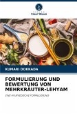 FORMULIERUNG UND BEWERTUNG VON MEHRKRÄUTER-LEHYAM FORMULIERUNG UND BEWERTUNG VON MEHRKRÄUTER-LEHYAM