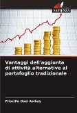 Vantaggi dell'aggiunta di attività alternative al portafoglio tradizionale Vantaggi dell'aggiunta di attività alternative al portafoglio tradizionale