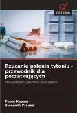 Rzucanie palenia tytoniu - przewodnik dla pocz¿tkuj¿cych Rzucanie palenia tytoniu - przewodnik dla pocz¿tkuj¿cych