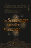 Von Sonnentagen und stillen Momenten Von Sonnentagen und stillen Momenten