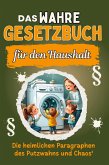 Das wahre Gesetzbuch für den Haushalt Das wahre Gesetzbuch für den Haushalt