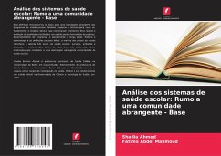 Análise dos sistemas de saúde escolar: Rumo a uma comunidade abrangente - Base - Ahmed, Shadia;Abdel Mahmoud, Fatima