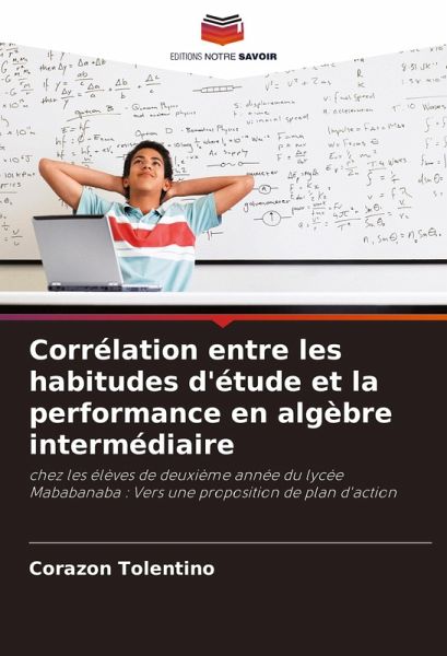 Corrélation entre les habitudes d'étude et la performance en algèbre intermédiaire Corrélation entre les habitudes d'étude et la performance en algèbre intermédiaire