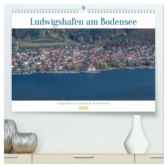 Ludwigshafen am Bodensee (hochwertiger Premium Wandkalender 2026 DIN A2 quer), Kunstdruck in Hochglanz