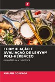 FORMULAÇÃO E AVALIAÇÃO DE LEHYAM POLI-HERBÁCEO FORMULAÇÃO E AVALIAÇÃO DE LEHYAM POLI-HERBÁCEO