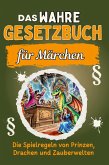Das wahre Gesetzbuch für Märchen