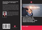 Intervenções de Desenvolvimento Organizacional - Uma Opção Estratégica