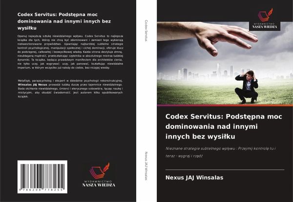 Codex Servitus: Podst¿pna moc dominowania nad innymi innych bez wysi¿ku Codex Servitus: Podst¿pna moc dominowania nad innymi innych bez wysi¿ku