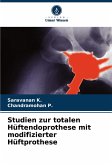 Studien zur totalen Hüftendoprothese mit modifizierter Hüftprothese Studien zur totalen Hüftendoprothese mit modifizierter Hüftprothese