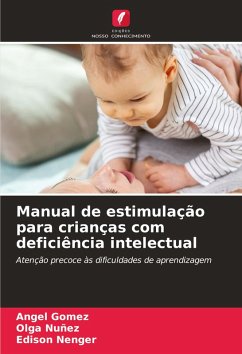 Manual de estimulação para crianças com deficiência intelectual - Gómez, Ángel;Nuñez, Olga;Nenger, Edison