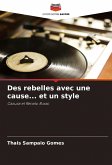 Des rebelles avec une cause... et un style Des rebelles avec une cause... et un style