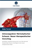 Intracoagulärer fibrinolytischer Schaum. Neuer therapeutischer Vorschlag Intracoagulärer fibrinolytischer Schaum. Neuer therapeutischer Vorschlag