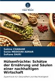 Hülsenfrüchte: Schätze der Ernährung und Säulen einer nachhaltigen Wirtschaft Hülsenfrüchte: Schätze der Ernährung und Säulen einer nachhaltigen Wirtschaft