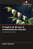 Il teatro di Ali per il cambiamento sociale Il teatro di Ali per il cambiamento sociale