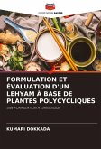 FORMULATION ET ÉVALUATION D'UN LEHYAM À BASE DE PLANTES POLYCYCLIQUES FORMULATION ET ÉVALUATION D'UN LEHYAM À BASE DE PLANTES POLYCYCLIQUES