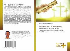 WHO IS JESUS OF NAZARETH? WHO IS JESUS OF NAZARETH?